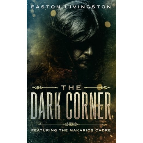(영문도서) The Dark Corner: Featuring The Makarios Cadre Paperback, Independently Published, English, 9781724075109