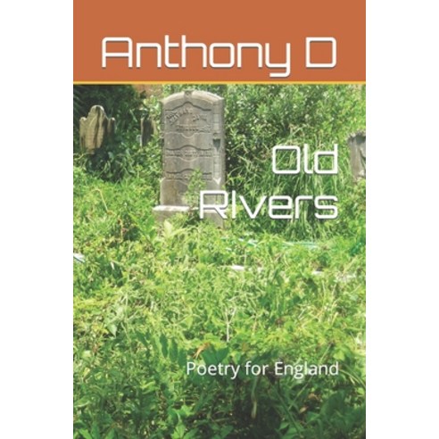 (영문도서) Old RIvers: Poetry for England Paperback, Independently Published, English, 9798375184869