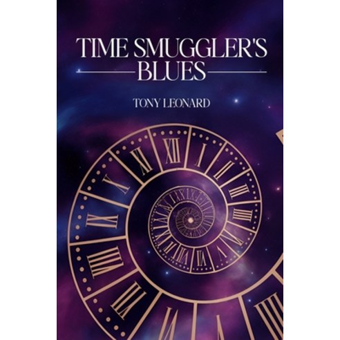 (영문도서) Time Smuggler''s Blues Paperback, Independently Published, English, 9798397797924