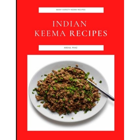 (영문도서) Indian Keema Recipes: Many Variety Keema Recipes Paperback, Independently Published, English, 9798759559733