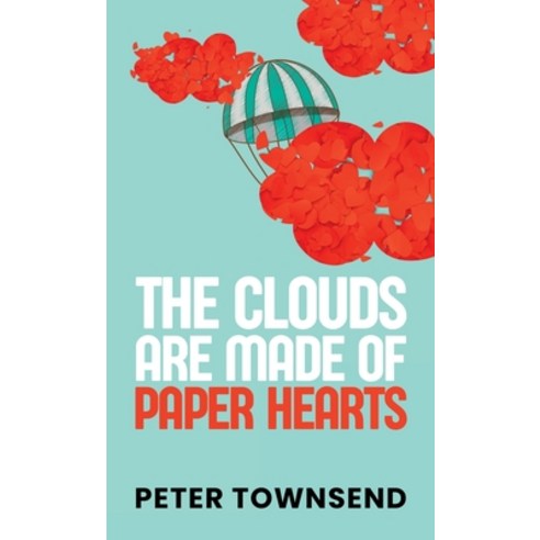 (영문도서) The Clouds are made of Paper Hearts Paperback, Peter Townsend, English, 9798218130787