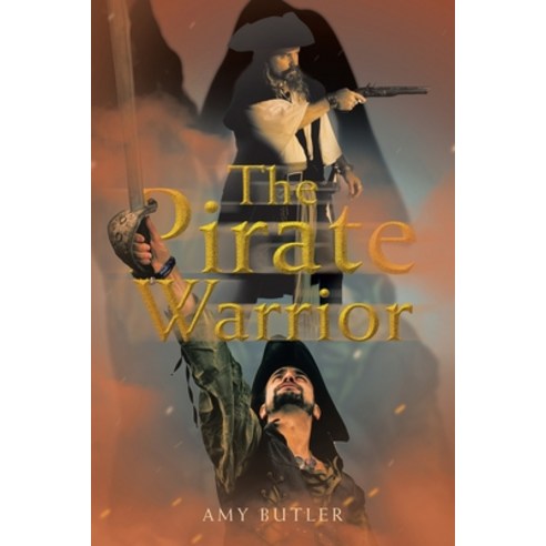 (영문도서) The Pirate Warrior Paperback, Xlibris Us, English, 9781669834823