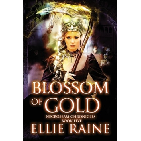 Blossom of Gold: NecroSeam Chronicles Book 5 Paperback, Scynthefy Press, LLC
