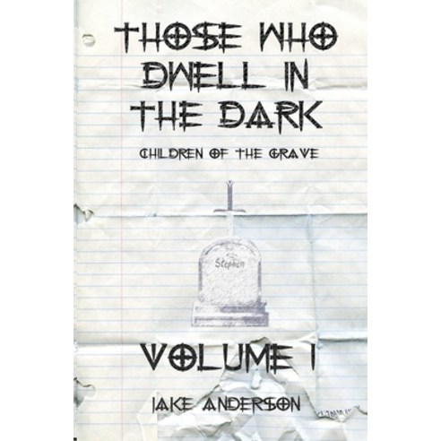 Those Who Dwell in the Dark: Children of the Grave: Volume 1 Paperback, Independently Published