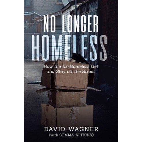 (영문도서) No Longer Homeless: How the Ex-Homeless Get and Stay off the Street Paperback, Gotham Books, English, 9781956349146