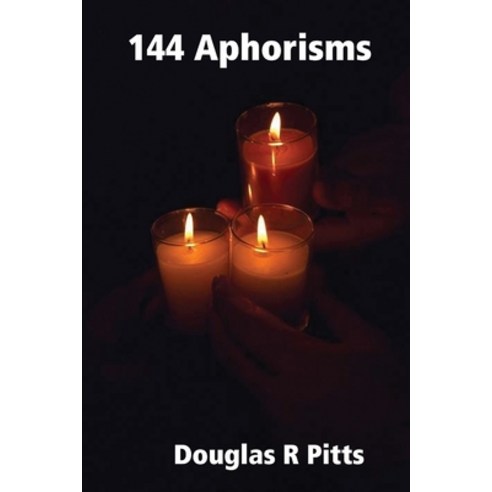 (영문도서) 144 Aphorisms Paperback, Lulu.com, English, 9781105643989