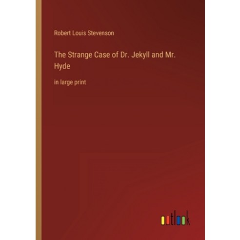(영문도서) The Strange Case of Dr. Jekyll and Mr. Hyde: in large print Paperback, Outlook Verlag, English, 9783368239800