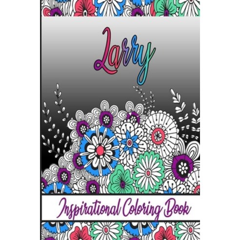 Larry Inspirational Coloring Book: An adult Coloring Book with Adorable Doodles and Positive Affirm... Paperback, Independently Published