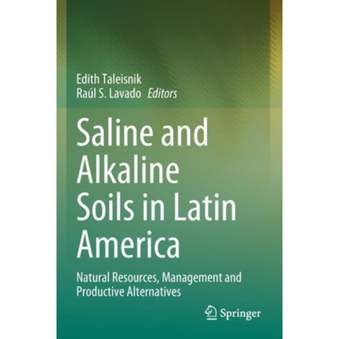 (영문도서) Saline and Alkaline Soils in Latin America: Natural Resources Management and Productive Alte... Paperback, Springer, English, 9783030525941