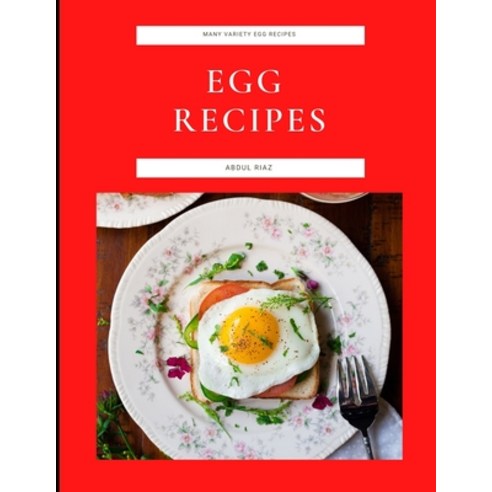 (영문도서) Egg Recipes: Many Variety Egg Recipes Paperback, Independently Published, English, 9798759575160