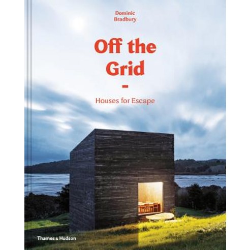 Off the Grid:Houses for Escape, Thames & Hudson