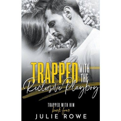 (영문도서) Trapped with the Reclusive Playboy Paperback, Julie Rowe, English, 9798201866099