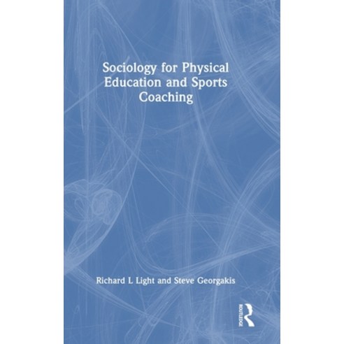 (영문도서) Sociology for Physical Education and Sports Coaching Hardcover, Routledge, English, 9781032445175