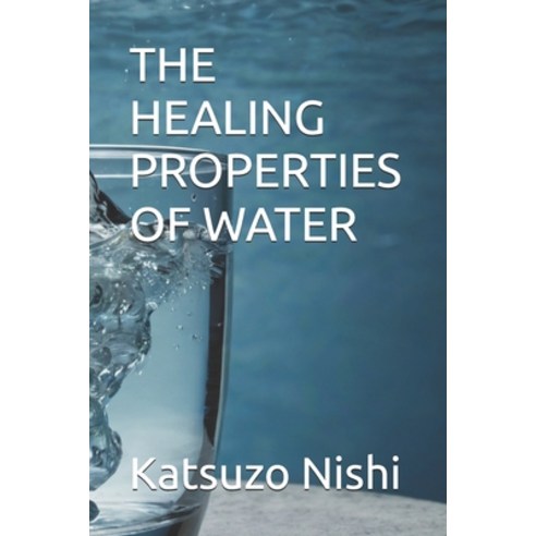(영문도서) The Healing Properties of Water Paperback, Independently Published, English, 9798328217613