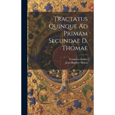 (영문도서) Tractatus Quinque Ad Primam Secundae D. Thomae Hardcover, Legare Street Press, English, 9781020184086