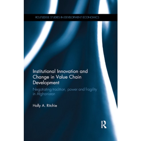 (영문도서) Institutional Innovation and Change in Value Chain Development: Negotiating Tradition Power ... Paperback, Routledge, English, 9780367873943