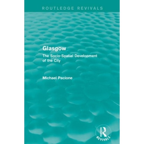(영문도서) Glasgow: The Socio-spatial Development of the City Paperback, Routledge, English, 9781138928633