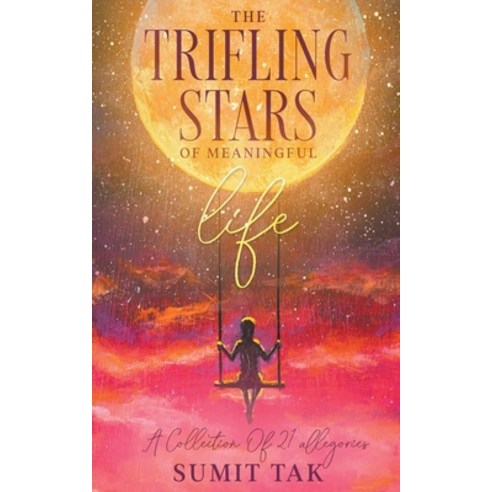 (영문도서) The Trifling Stars Of Meaningful Life Paperback, Self, English, 9798201013028