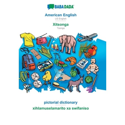 BABADADA American English - Xitsonga pictorial dictionary - xihlamuselamarito xa swifaniso: US Eng... Paperback
