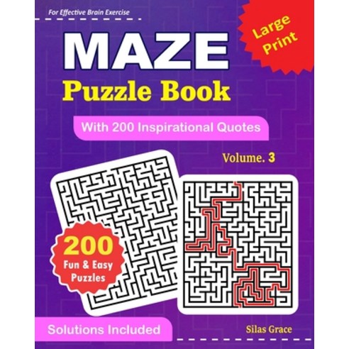 (영문도서) MAZE Puzzle Book: With 200 Inspirational Quotes: VOLUME 3: 200 Puzzles with Solutions to keep... Paperback, Independently Published, English, 9798869789365