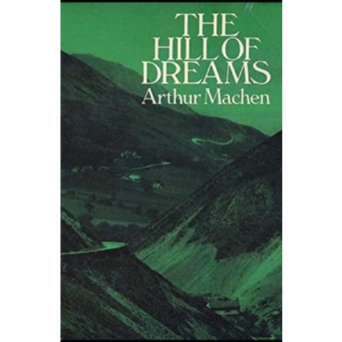 The Hill Of Dreams Illustrated Paperback, Independently Published, English, 9798694411738