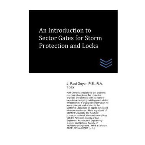An Introduction to Sector Gates for Storm Protection and Locks Paperback, Independently Published, English, 9781729068724