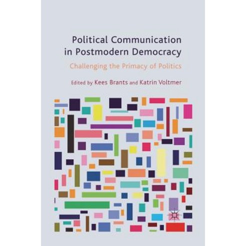 (영문도서) Political Communication in Postmodern Democracy: Challenging the Primacy of Politics Paperback, Palgrave MacMillan, English, 9781349318278