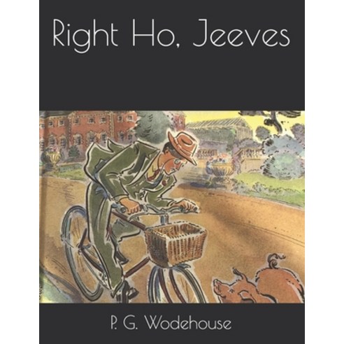 Right Ho Jeeves Paperback, Independently Published, English, 9798721523496