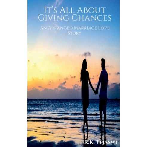 (영문도서) It''s All About Giving Chances: An Arranged Marriage Love Story Paperback, Notion Press Media Pvt Ltd, English, 9781684876563