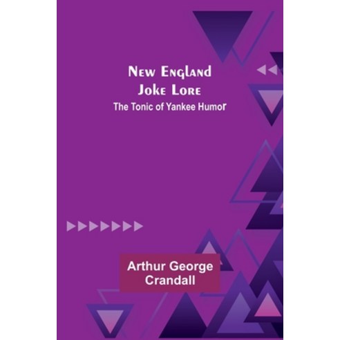 (영문도서) New England Joke Lore: The Tonic of Yankee Humor Paperback, Alpha Edition, English, 9789356713093