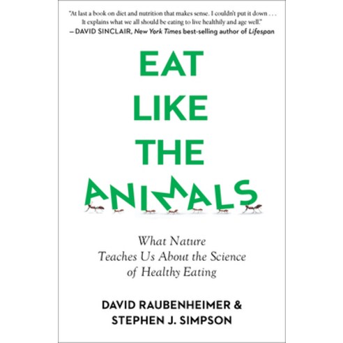 Eat Like the Animals: What Nature Teaches Us about the Science of Healthy Eating Paperback, Mariner Books, English, 9780358561897