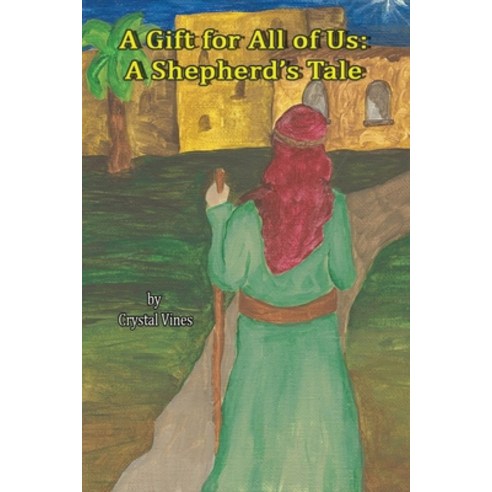 A Gift For All of Us: A Shepherd''s Tale Paperback, Blurb