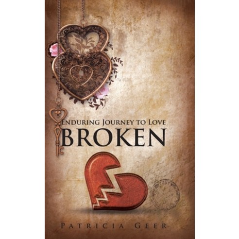(영문도서) Enduring Journey to Love: Broken Hardcover, Christian Faith Publishing,..., English, 9781098029241