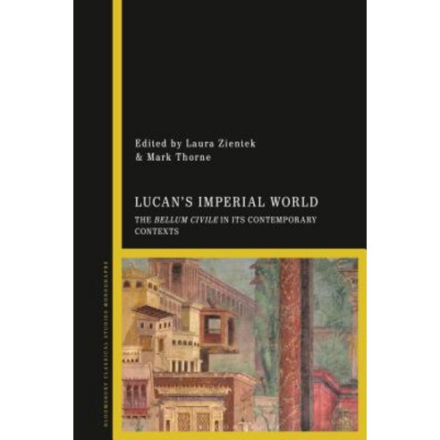 (영문도서) Lucan''s Imperial World: The Bellum Civile in its Contemporary Contexts Hardcover, Bloomsbury Publishing PLC, English, 9781350097414