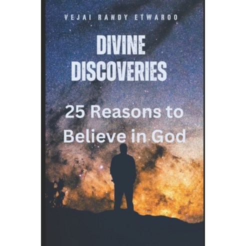 (영문도서) Divine Discoveries: 25 Reasons to Believe in God Paperback, Independently Published, English, 9798857958438