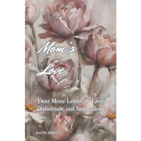 (영문도서) Mom''s Love Paperback, Hatty Jones, English, 9798224230969