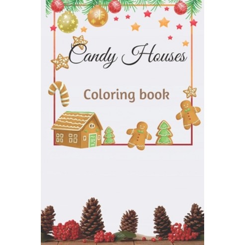 Candy Houses Coloring book: An Adult and kids Coloring Book with Beautiful Houses: Perfect Christmas... Paperback, Independently Published, English, 9798583197484
