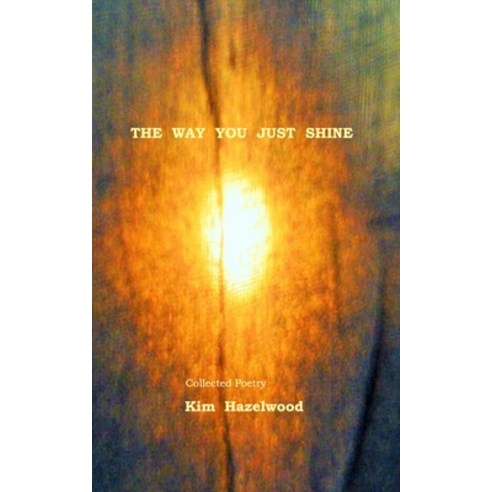The Way You Just Shine Paperback, Indy Pub, English, 9781087920702