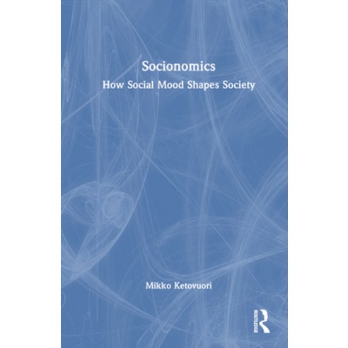 (영문도서) Socionomics: How Social Mood Shapes Society Hardcover, Routledge, English, 9781032480695