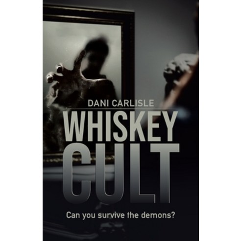 Whiskey Cult: Can you survive the demons? Paperback, Tellwell Talent