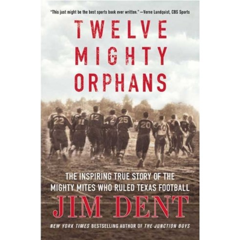 (영문도서) Twelve Mighty Orphans: The Inspiring True Story of the Mighty Mites Who Ruled Texas Football Paperback, St. Martin''s Griffin, English, 9780312384876