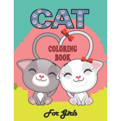 cat coloring book for girls: cat Coloring Book. cat Coloring Book For Kids.50 Story Paper Pages. 8.5... Paperback, Independently Published