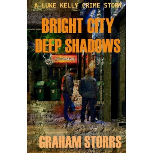 Bright City Deep Shadows: A Luke Kelly Crime Story Paperback, Canta Libre