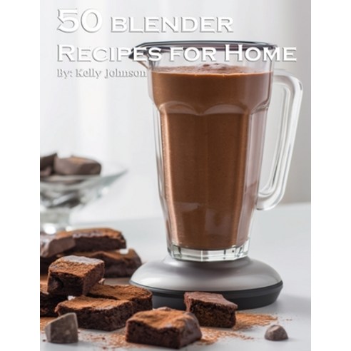 (영문도서) 50 Blender Recipes for Home Paperback, Marick Booster, English, 9798869223333