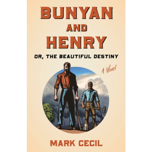 (영문도서) Bunyan and Henry; Or the Beautiful Destiny Hardcover, Anchor Books, English, 9780593471166