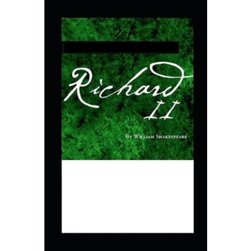 Richard II: A shakespeare''s classic illustrated edition Paperback, Independently Published, English, 9798745921933