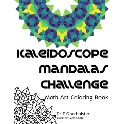 Kaleidoscope Mandalas Challenge: Math Art Coloring Book Paperback, Independently Published, English, 9798560475611
