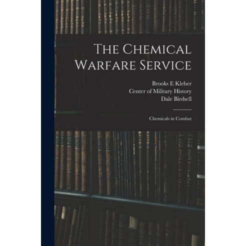 (영문도서) The Chemical Warfare Service: Chemicals in Combat Paperback, Legare Street Press, English, 9781017737011