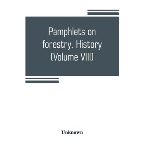(영문도서) Pamphlets on forestry. History (Volume VIII) Paperback, Alpha Edition, English, 9789353804770