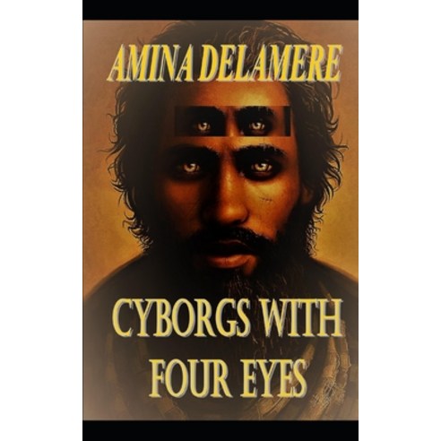 (영문도서) Cyborgs With Four Eyes Paperback, Independently Published, English, 9798712619481